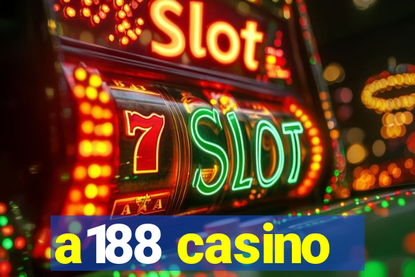 a188 casino